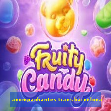 acompanhantes trans barcelona